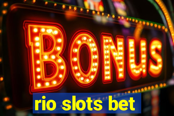 rio slots bet