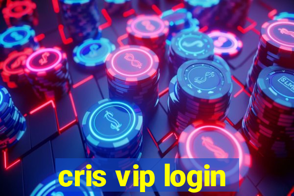 cris vip login