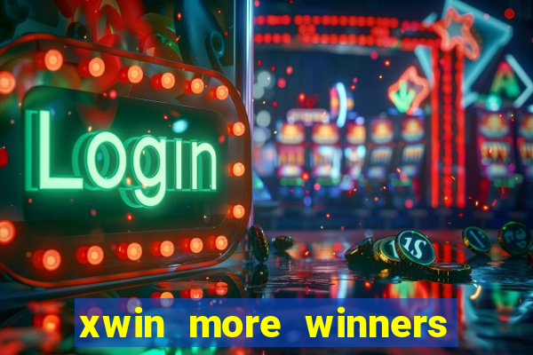 xwin more winners more fun