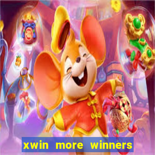 xwin more winners more fun