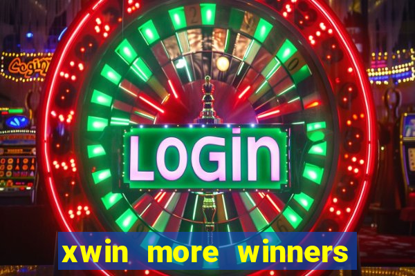 xwin more winners more fun