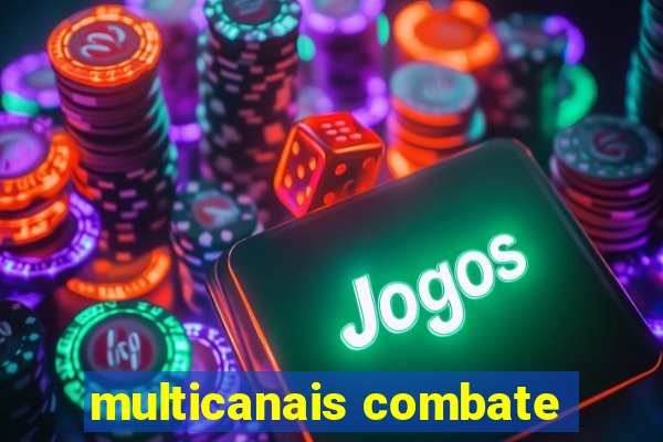 multicanais combate