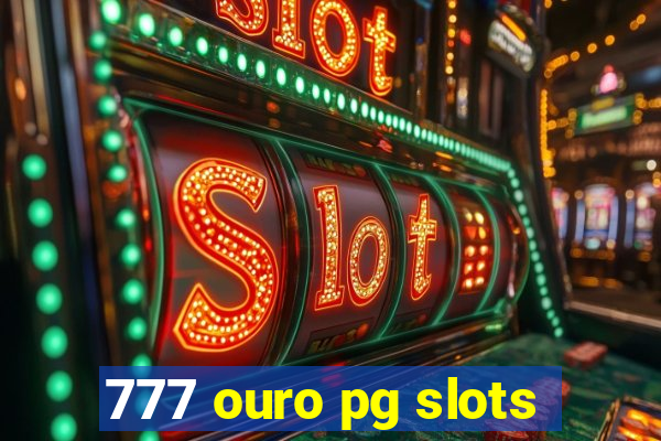 777 ouro pg slots