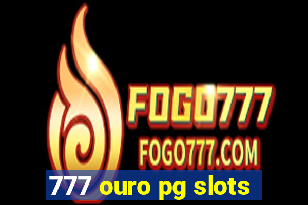 777 ouro pg slots