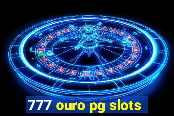 777 ouro pg slots