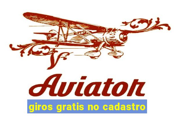 giros gratis no cadastro