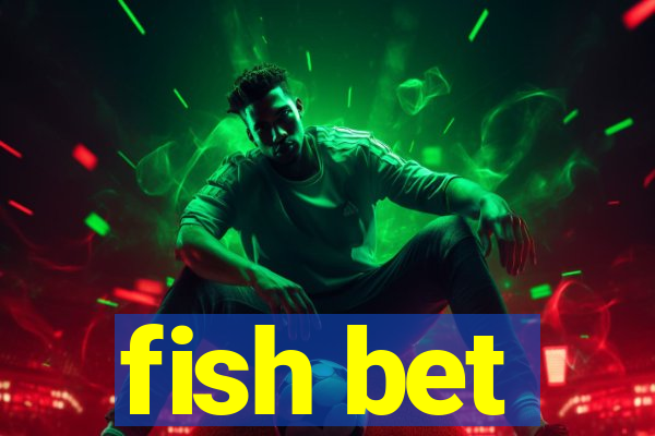 fish bet