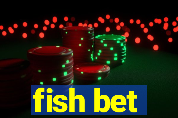 fish bet