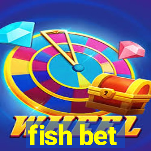 fish bet