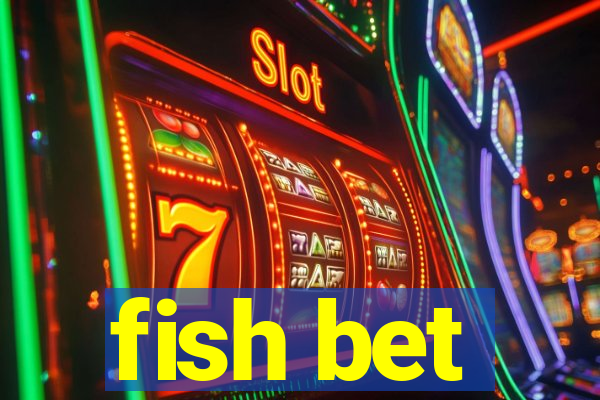 fish bet