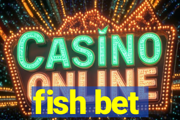 fish bet