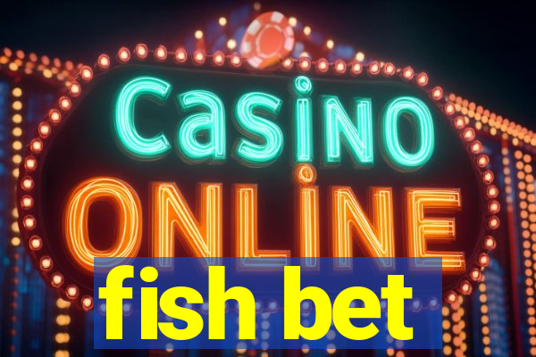 fish bet