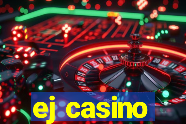 ej casino