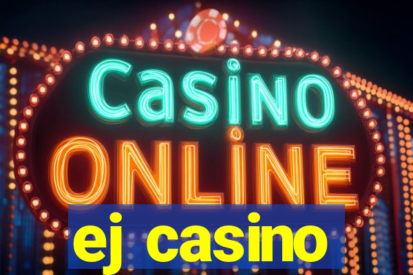 ej casino