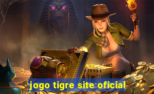 jogo tigre site oficial