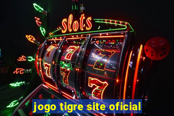 jogo tigre site oficial