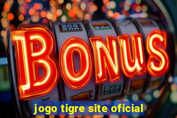 jogo tigre site oficial