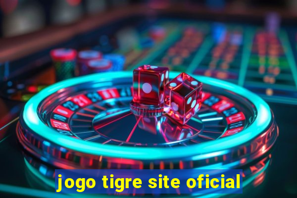 jogo tigre site oficial