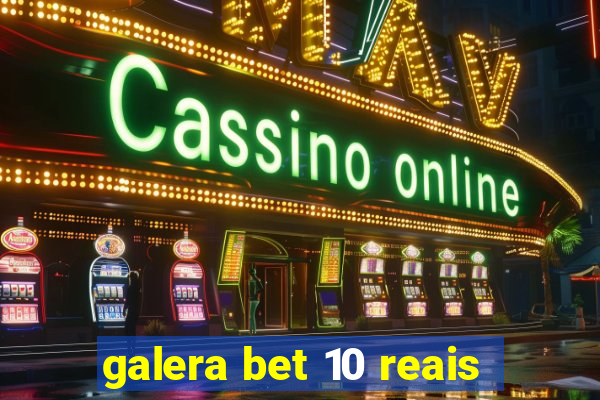 galera bet 10 reais