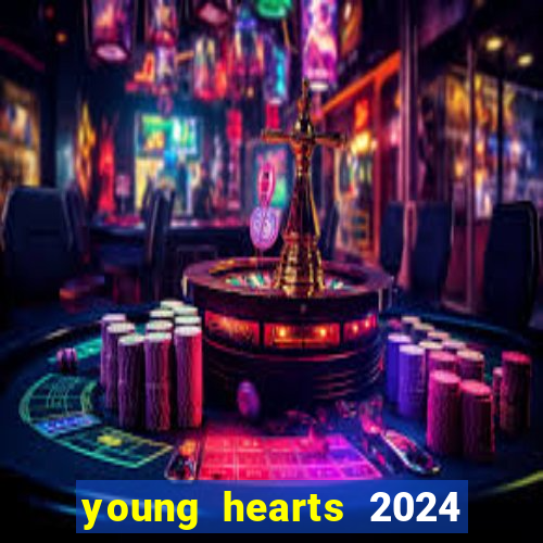 young hearts 2024 assistir online grátis