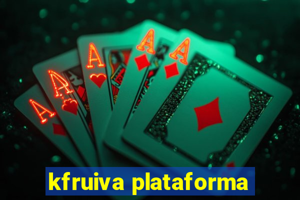 kfruiva plataforma