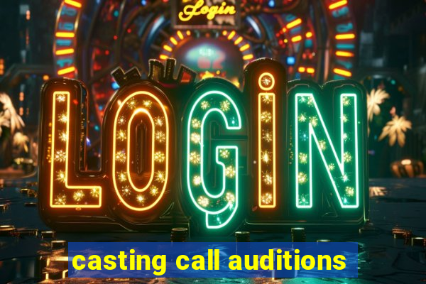 casting call auditions