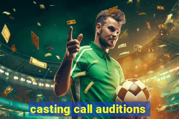 casting call auditions