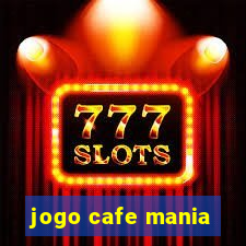 jogo cafe mania