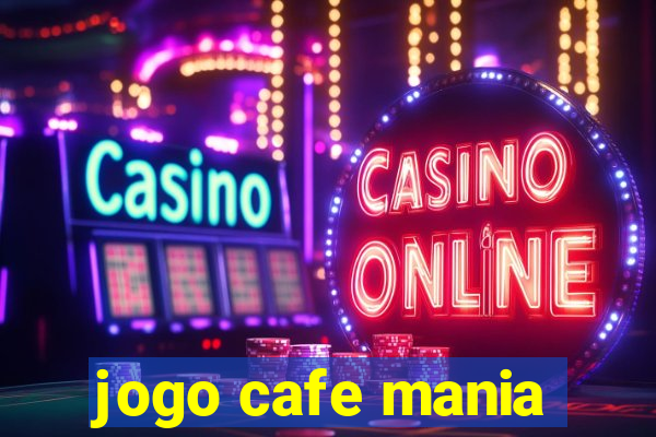 jogo cafe mania