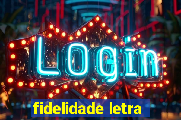 fidelidade letra