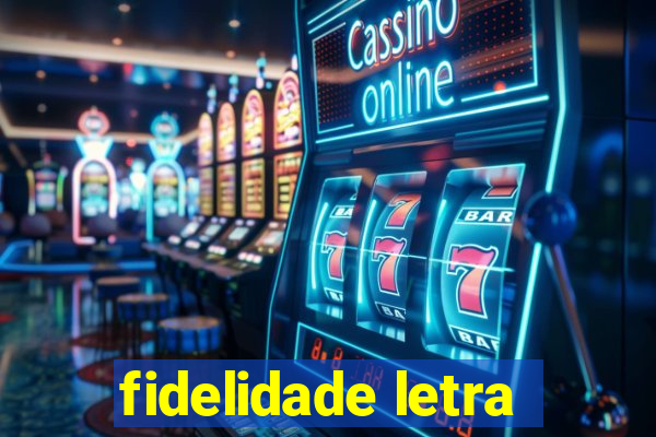 fidelidade letra