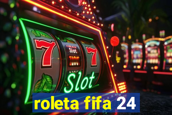 roleta fifa 24