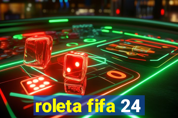 roleta fifa 24