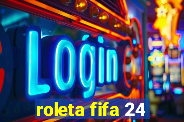 roleta fifa 24