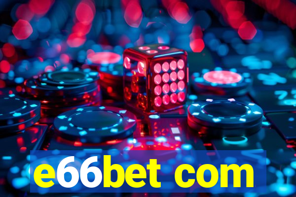 e66bet com