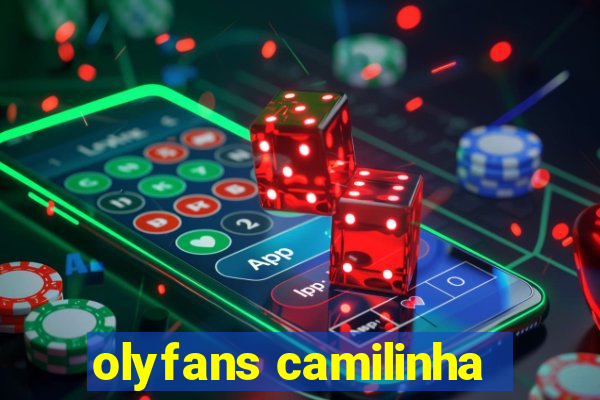 olyfans camilinha