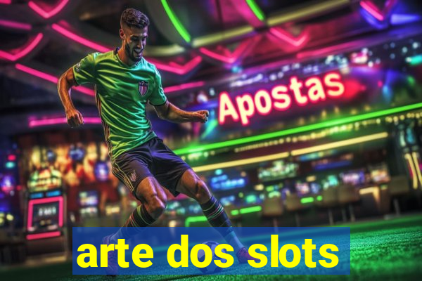 arte dos slots