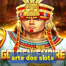 arte dos slots