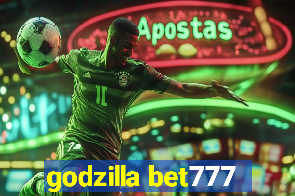 godzilla bet777