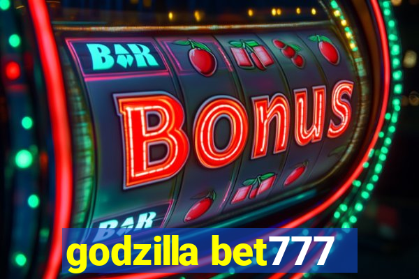 godzilla bet777