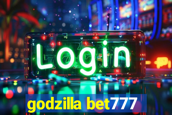 godzilla bet777