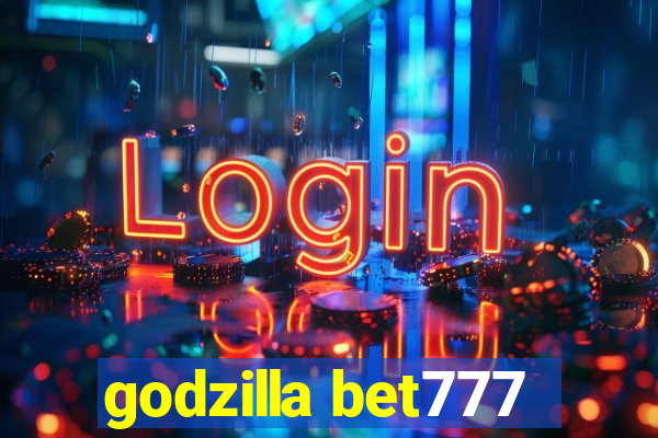 godzilla bet777