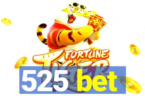 525 bet