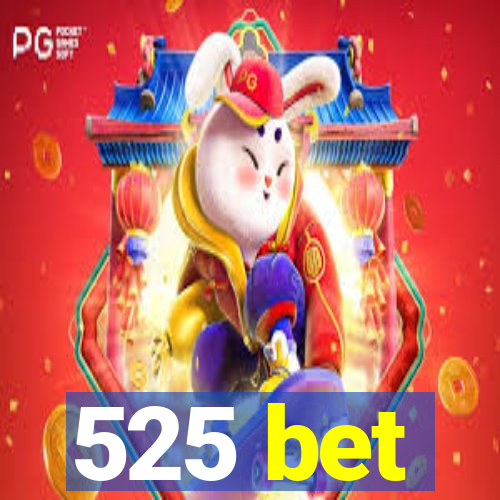 525 bet