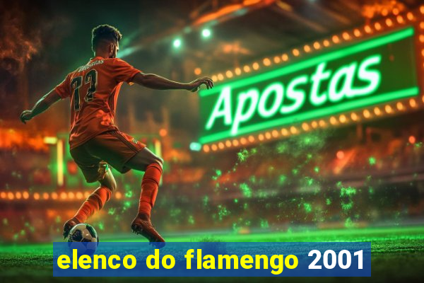 elenco do flamengo 2001