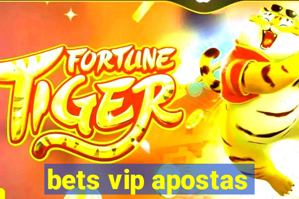 bets vip apostas