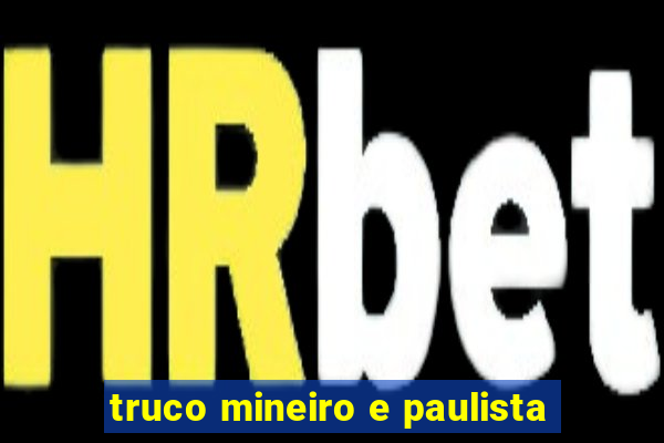 truco mineiro e paulista