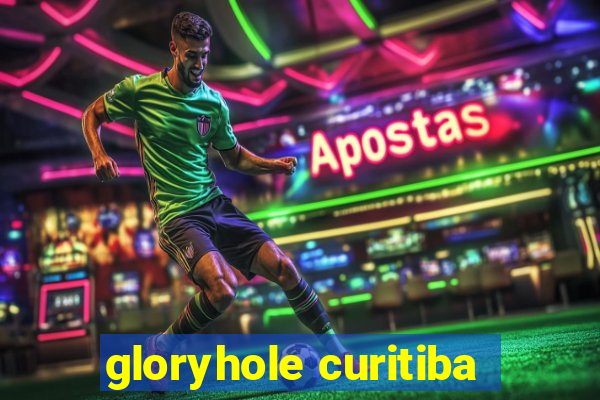 gloryhole curitiba