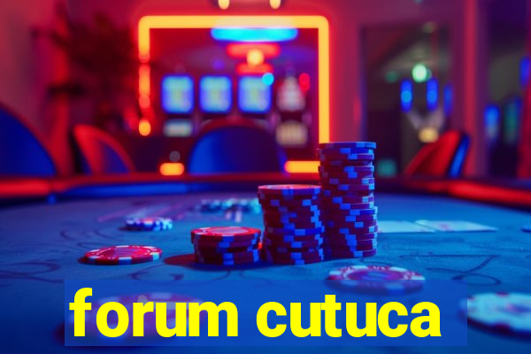 forum cutuca