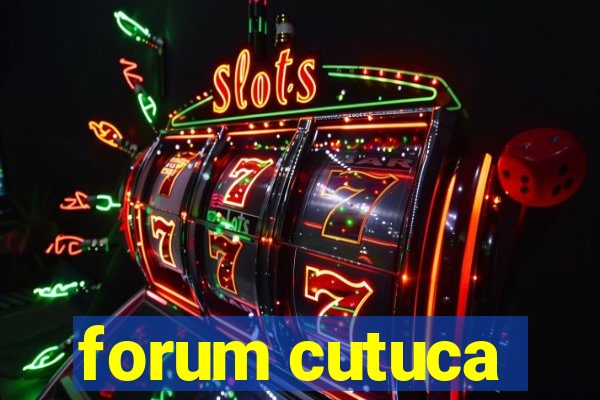 forum cutuca